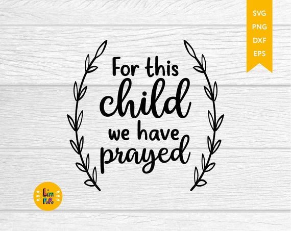 wallpapers For This Child I Have Prayed Svg Free child we have prayed svg free free