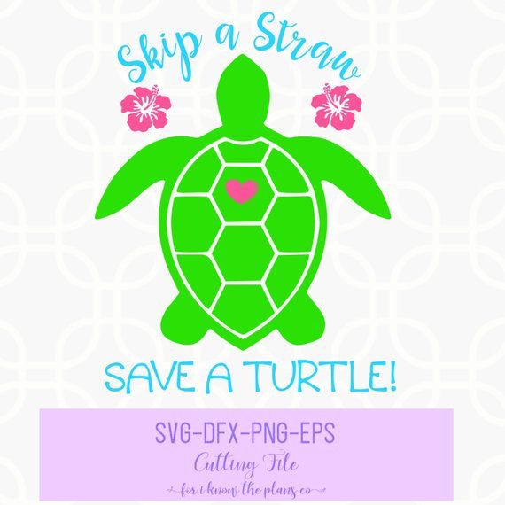 images Free Save The Turtles Svg skip a straw save a turtle svg sea turtle save the turtles turtle